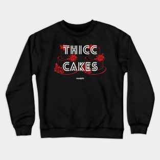 Thicc Cakes Crewneck Sweatshirt